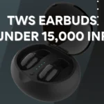 Best Earbuds Under 15000 Rs in India 2024